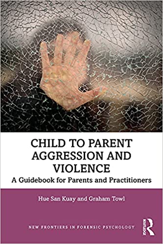 Child to Parent Aggression and Violence: A Guidebook for Parents and Practitioners - Orginal Pdf